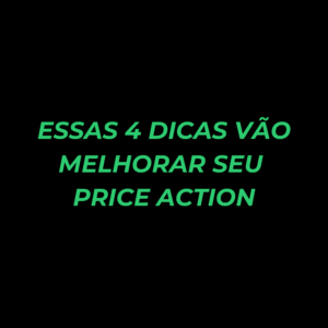 Essas 4 Dicas De Price Action Vão Melhorar Sua Leitura