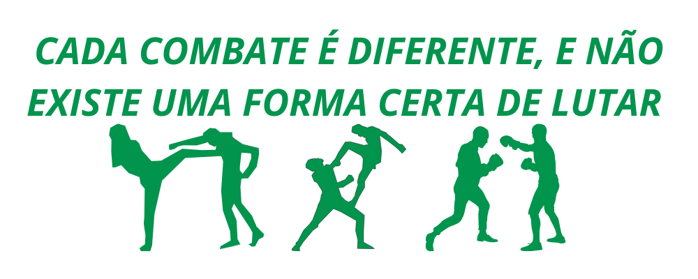 Cada combate é diferente, e não existe uma forma certa de lutar