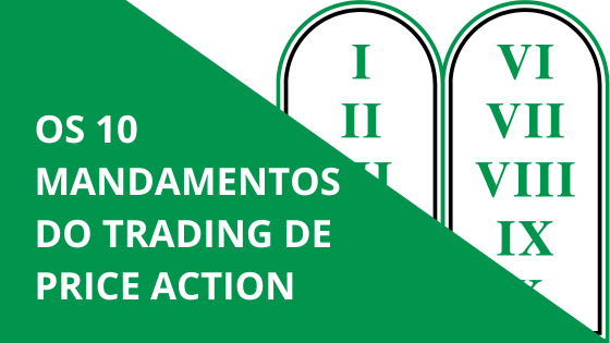 Os 10 mandamentos do trading de price action