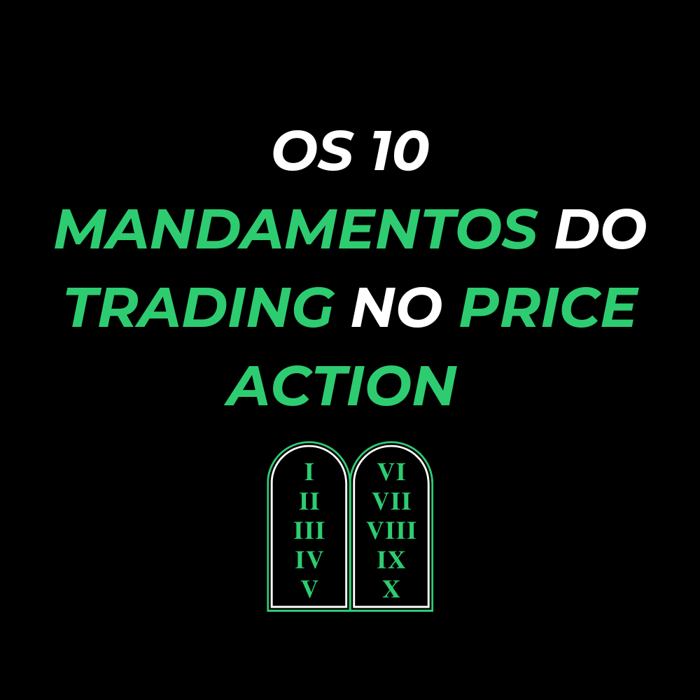 Os 10 mandamentos do trading no price action